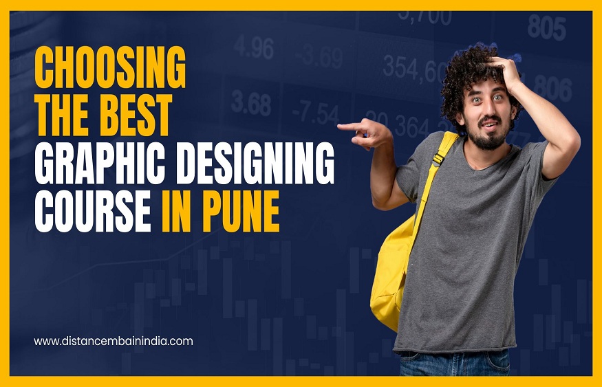 Choosing The Best Graphic Designing Course in Pune: A Comprehensive Guide