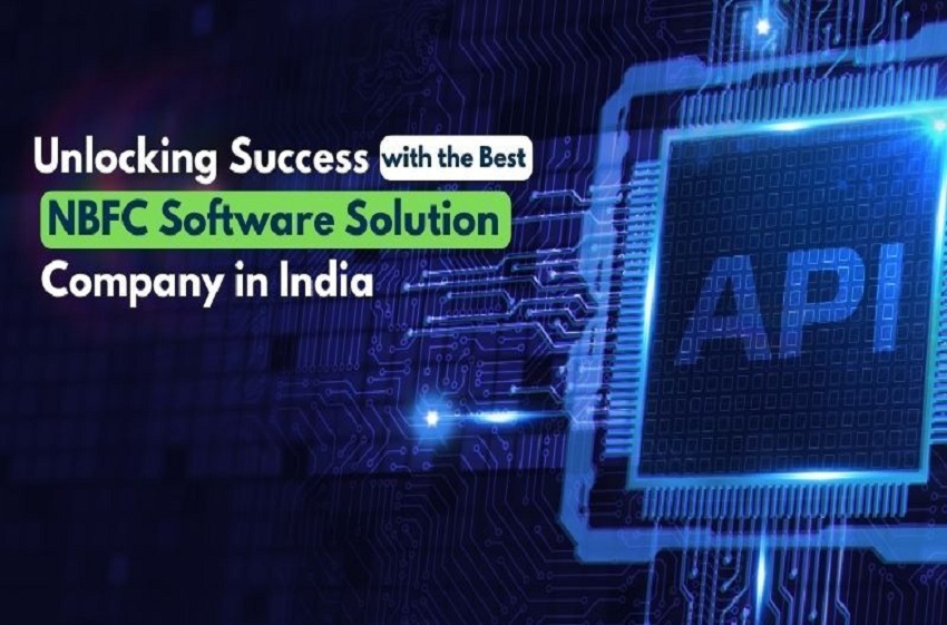 Unlocking Success with the Best NBFC Software Solution Company in India